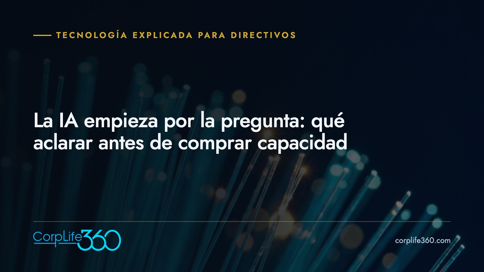 La IA empieza por la pregunta: qué aclarar antes de comprar capacidad